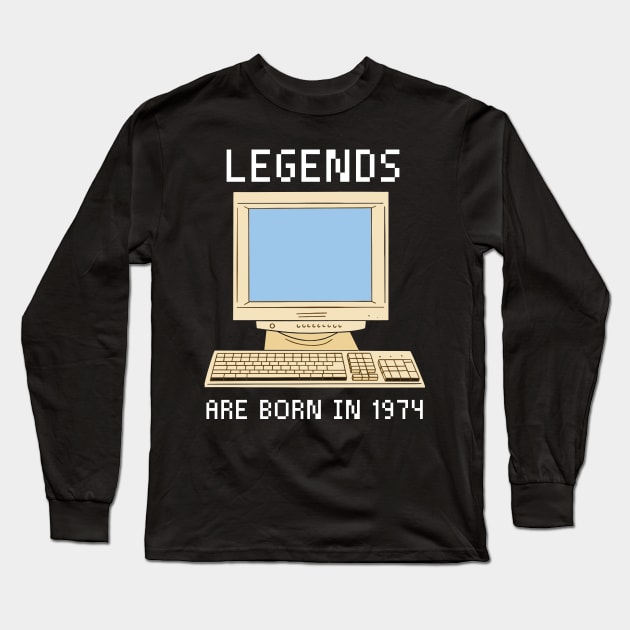 Legends are born in 1974 Funny Birthday. Long Sleeve T-Shirt by QuentinD